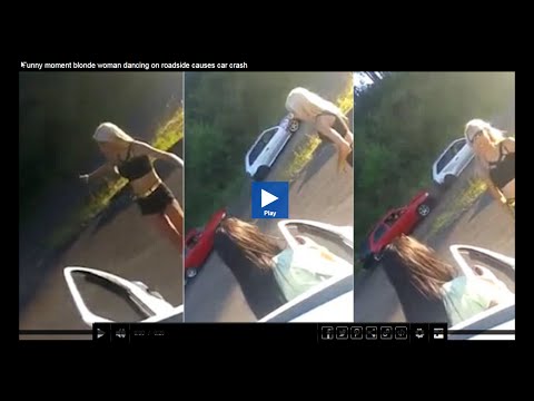 رقص فتاة شقراء في الشارع يتسبب في حادث مرورى